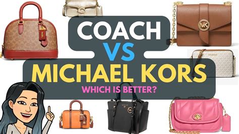 which is better brand coach or michael kors|Michael Kors and coach.